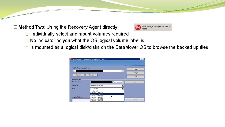 � Method Two: Using the Recovery Agent directly � Individually select and mount volumes