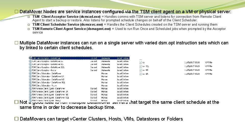 � Data. Mover Nodes are service instances configured via the TSM client agent on