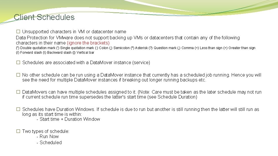 Client Schedules � Unsupported characters in VM or datacenter name Data Protection for VMware