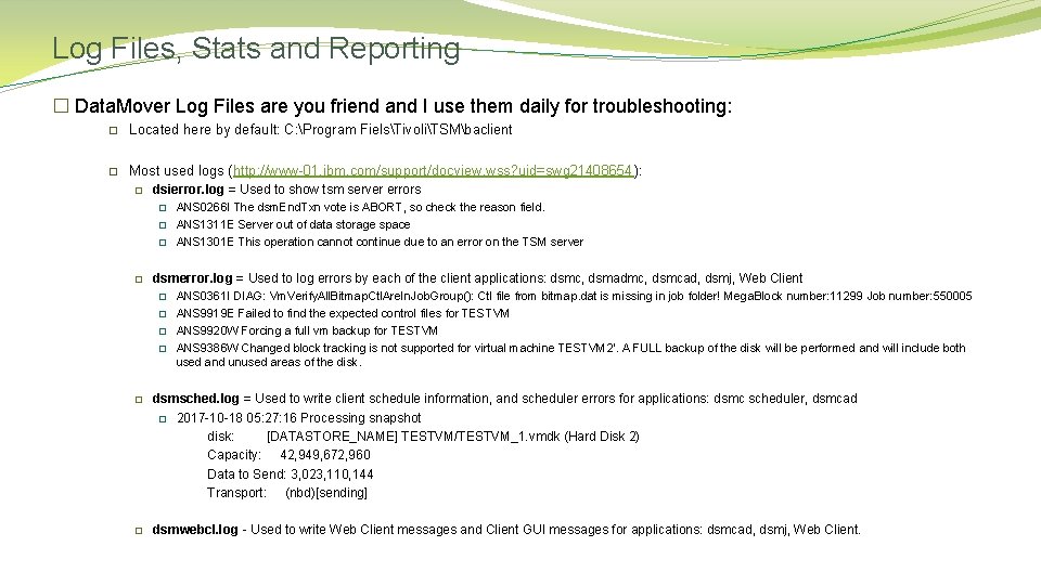 Log Files, Stats and Reporting � Data. Mover Log Files are you friend and