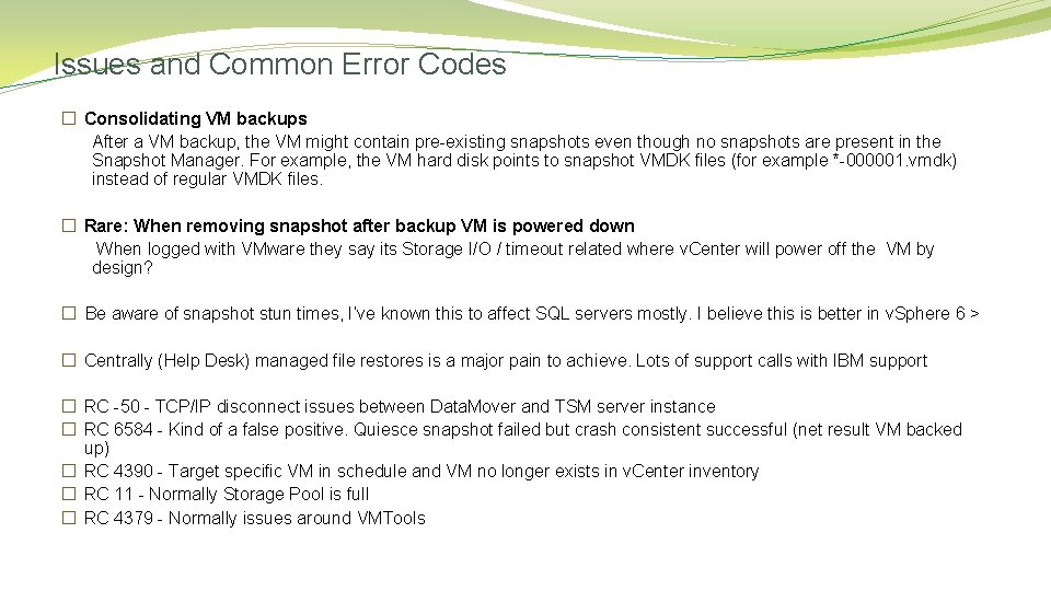 Issues and Common Error Codes � Consolidating VM backups After a VM backup, the