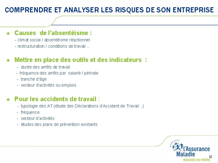 COMPRENDRE ET ANALYSER LES RISQUES DE SON ENTREPRISE v Causes de l’absentéisme : - COMPRENDRE ET ANALYSER LES RISQUES DE SON ENTREPRISE v Causes de l’absentéisme : -