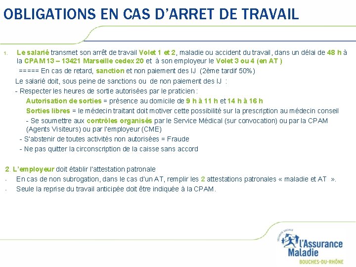 OBLIGATIONS EN CAS D’ARRET DE TRAVAIL Le salarié transmet son arrêt de travail Volet OBLIGATIONS EN CAS D’ARRET DE TRAVAIL Le salarié transmet son arrêt de travail Volet