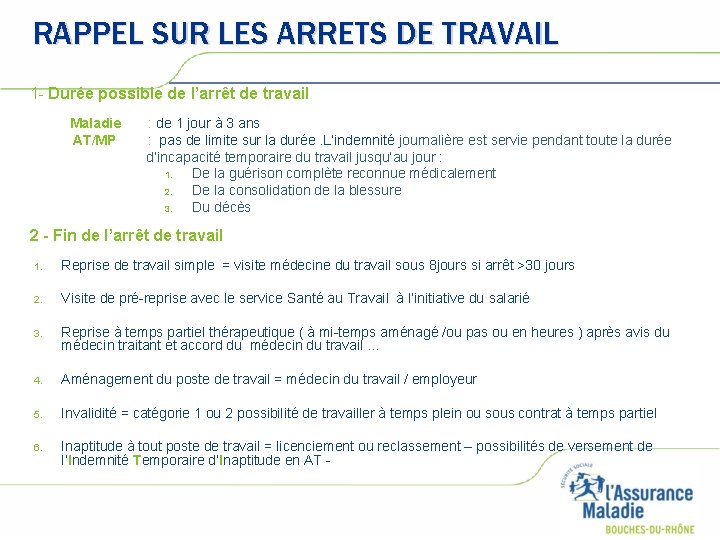 RAPPEL SUR LES ARRETS DE TRAVAIL 1 - Durée possible de l’arrêt de travail RAPPEL SUR LES ARRETS DE TRAVAIL 1 - Durée possible de l’arrêt de travail