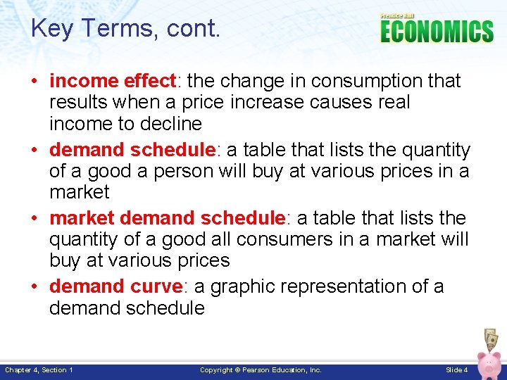 Key Terms, cont. • income effect: the change in consumption that results when a