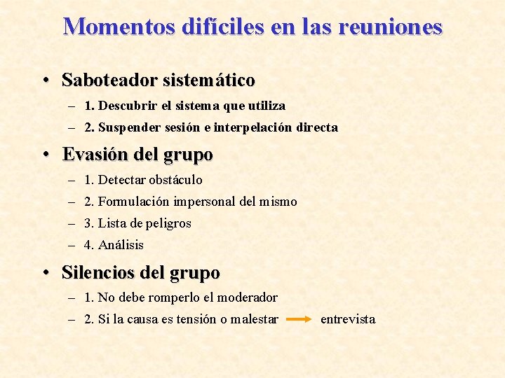 Momentos difíciles en las reuniones • Saboteador sistemático – 1. Descubrir el sistema que