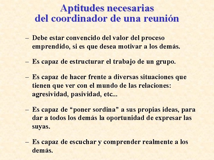 Aptitudes necesarias del coordinador de una reunión – Debe estar convencido del valor del