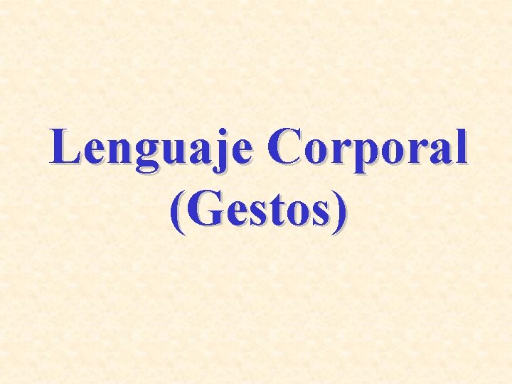 Lenguaje Corporal (Gestos) 