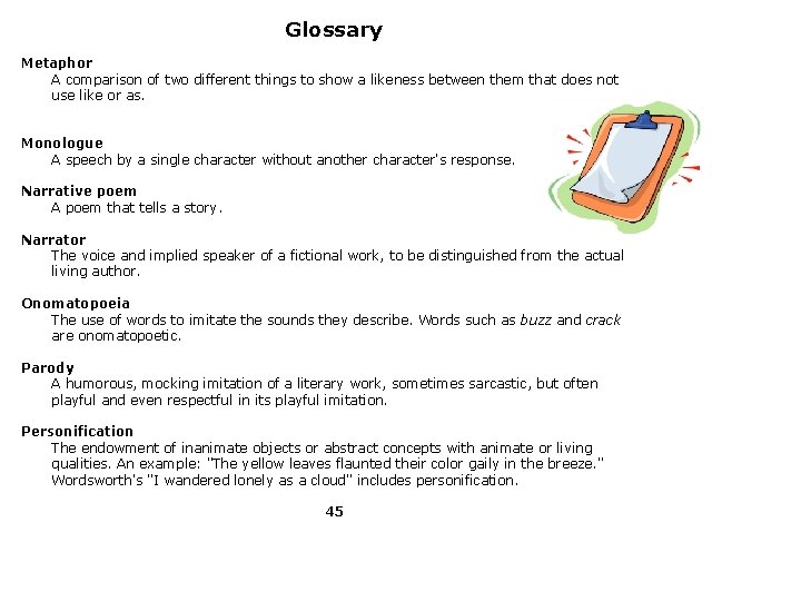 Glossary Metaphor A comparison of two different things to show a likeness between them