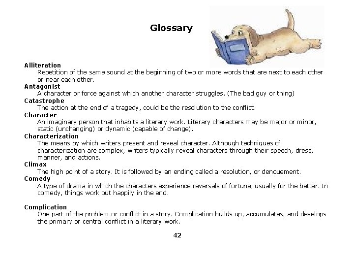 Glossary Alliteration Repetition of the same sound at the beginning of two or more