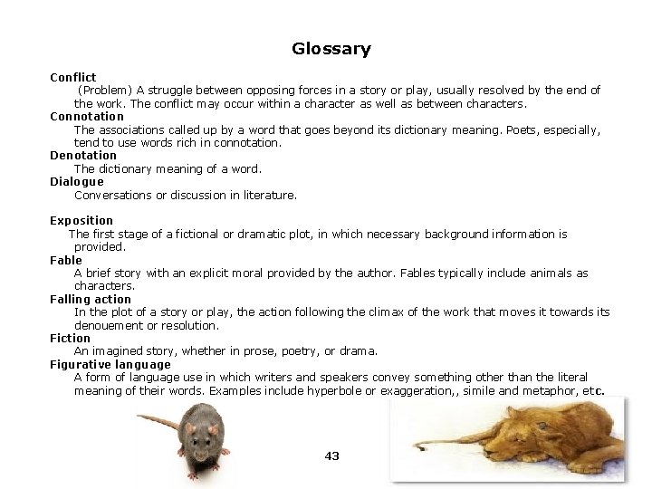 Glossary Conflict (Problem) A struggle between opposing forces in a story or play, usually