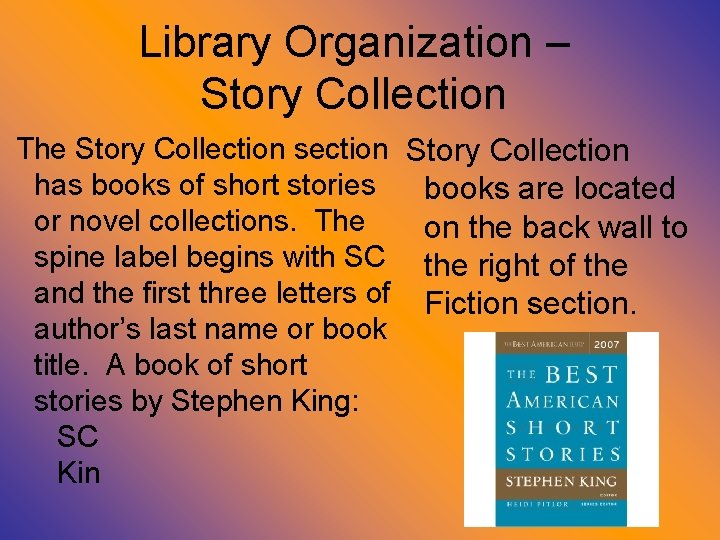 Library Organization – Story Collection The Story Collection section Story Collection has books of