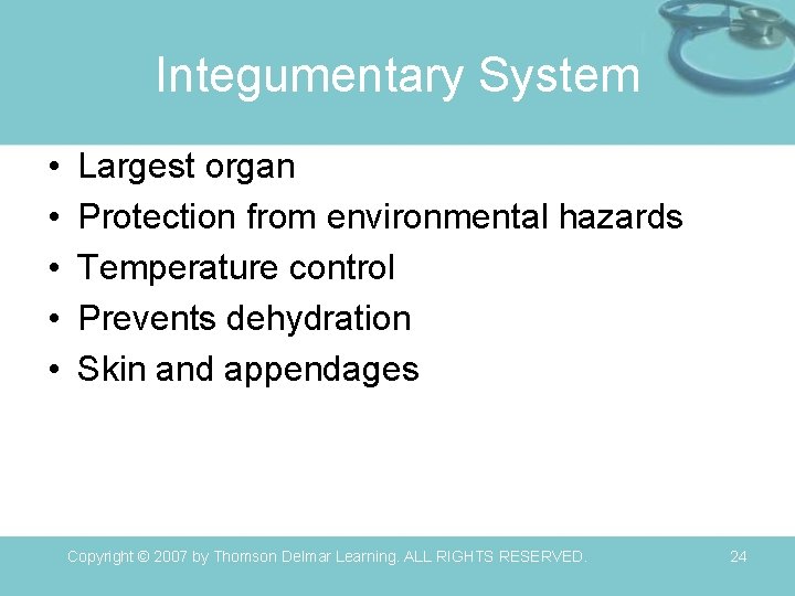 Integumentary System • • • Largest organ Protection from environmental hazards Temperature control Prevents