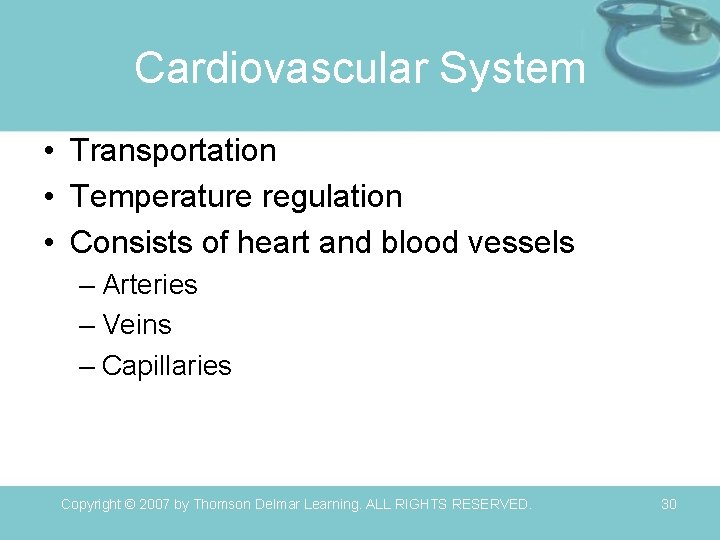 Cardiovascular System • Transportation • Temperature regulation • Consists of heart and blood vessels