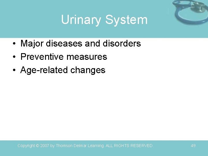 Urinary System • Major diseases and disorders • Preventive measures • Age-related changes Copyright