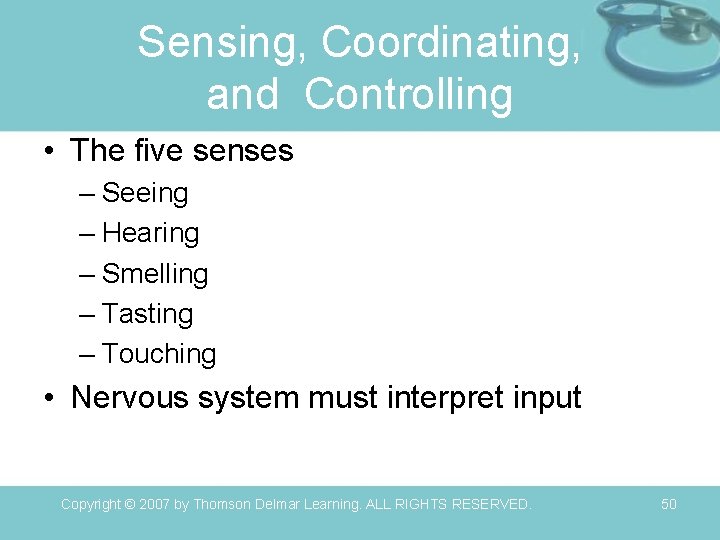 Sensing, Coordinating, and Controlling • The five senses – Seeing – Hearing – Smelling