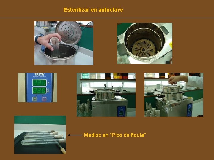 Esterilizar en autoclave Medios en “Pico de flauta” 