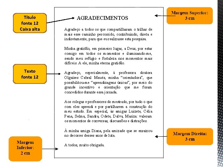 Título fonte 12 Caixa alta AGRADECIMENTOS Agradeço a todos os que compartilharam o trilhar