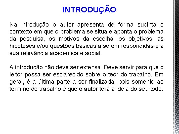 INTRODUÇÃO Na introdução o autor apresenta de forma sucinta o contexto em que o