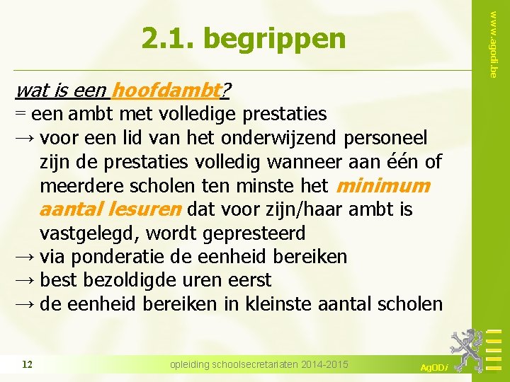 www. agodi. be 2. 1. begrippen wat is een hoofdambt? = een ambt met