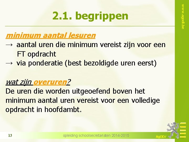 www. agodi. be 2. 1. begrippen minimum aantal lesuren → aantal uren die minimum