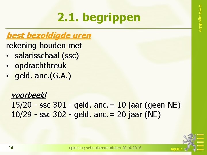 www. agodi. be 2. 1. begrippen best bezoldigde uren rekening houden met ▪ salarisschaal