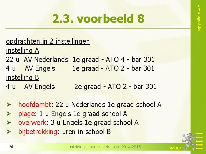 www. agodi. be 2. 3. voorbeeld 8 opdrachten in 2 instellingen instelling A 22