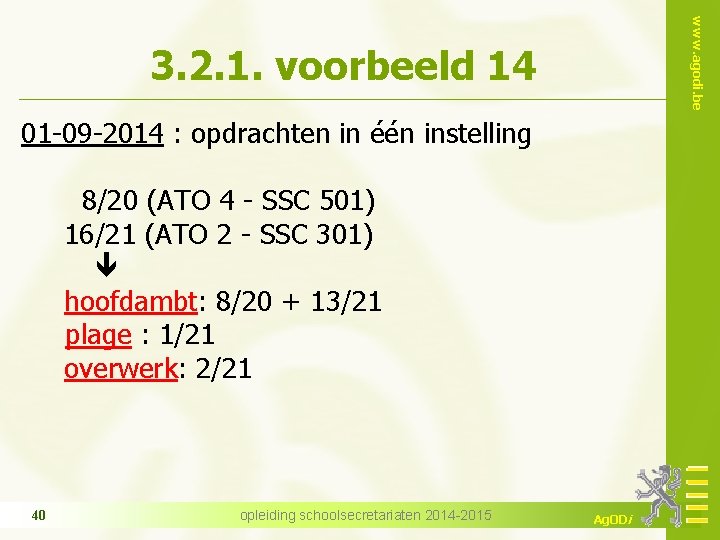 www. agodi. be 3. 2. 1. voorbeeld 14 01 -09 -2014 : opdrachten in