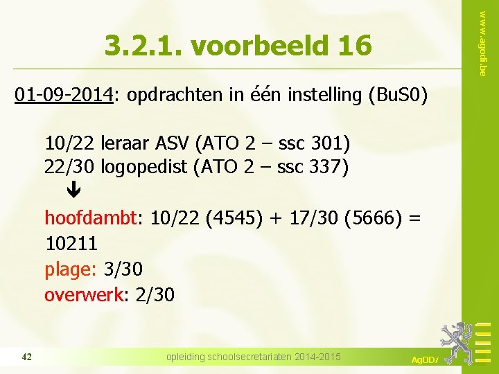 www. agodi. be 3. 2. 1. voorbeeld 16 01 -09 -2014: opdrachten in één