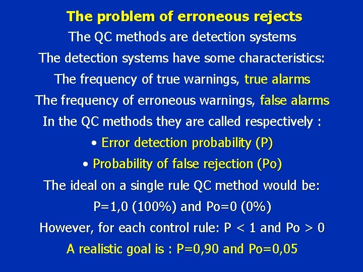 The problem of erroneous rejects The QC methods are detection systems The detection systems