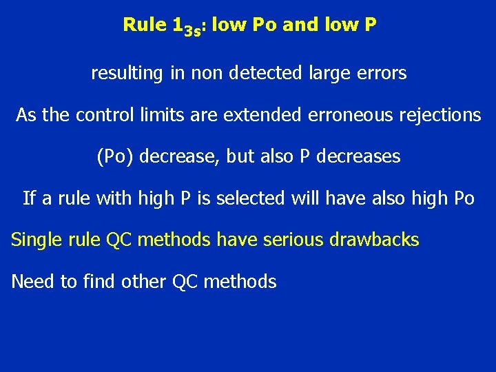 Rule 13 s: low Ρο and low Ρ resulting in non detected large errors Rule 13 s: low Ρο and low Ρ resulting in non detected large errors