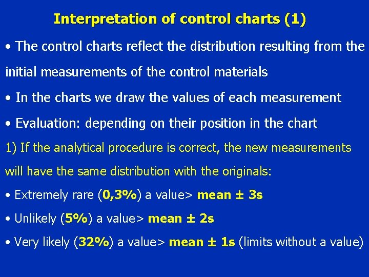 Interpretation of control charts (1) • The control charts reflect the distribution resulting from