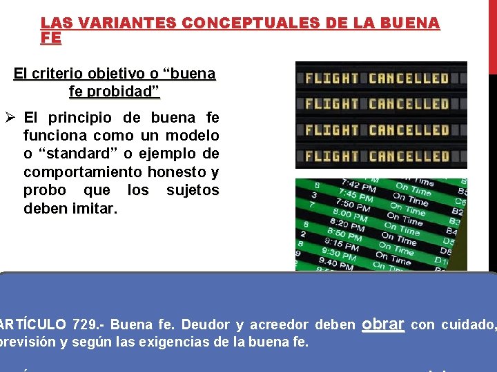 LAS VARIANTES CONCEPTUALES DE LA BUENA FE El criterio objetivo o “buena fe probidad”