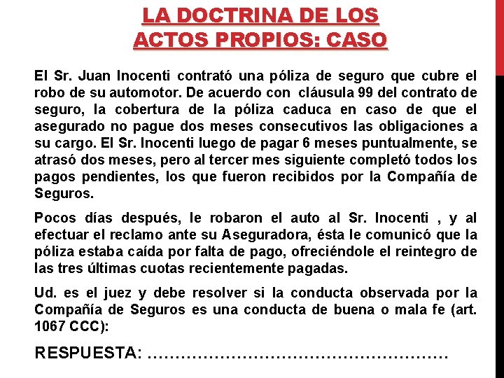 LA DOCTRINA DE LOS ACTOS PROPIOS: CASO El Sr. Juan Inocenti contrató una póliza