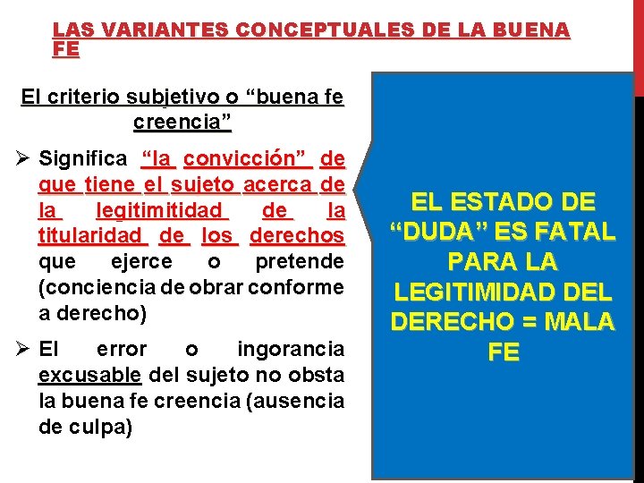 LAS VARIANTES CONCEPTUALES DE LA BUENA FE El criterio subjetivo o “buena fe creencia”