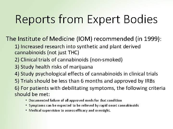 Reports from Expert Bodies The Institute of Medicine (IOM) recommended (in 1999): 1) Increased