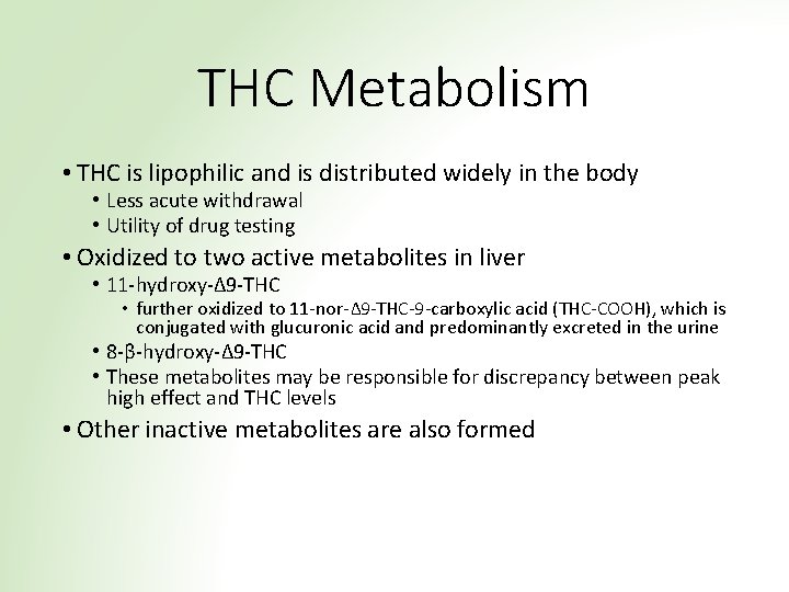 THC Metabolism • THC is lipophilic and is distributed widely in the body •