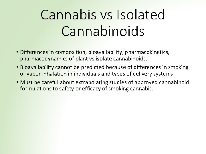 Cannabis vs Isolated Cannabinoids • Differences in composition, bioavailability, pharmacokinetics, pharmacodynamics of plant vs