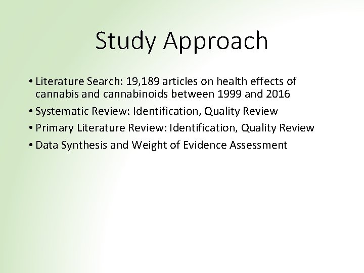 Study Approach • Literature Search: 19, 189 articles on health effects of cannabis and