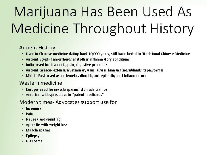 Marijuana Has Been Used As Medicine Throughout History Ancient History ◦ ◦ ◦ Used