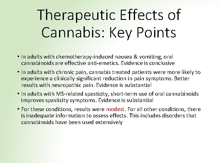 Therapeutic Effects of Cannabis: Key Points • In adults with chemotherapy-induced nausea & vomiting,