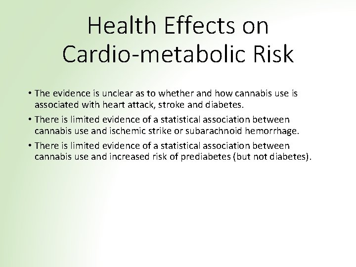 Health Effects on Cardio-metabolic Risk • The evidence is unclear as to whether and