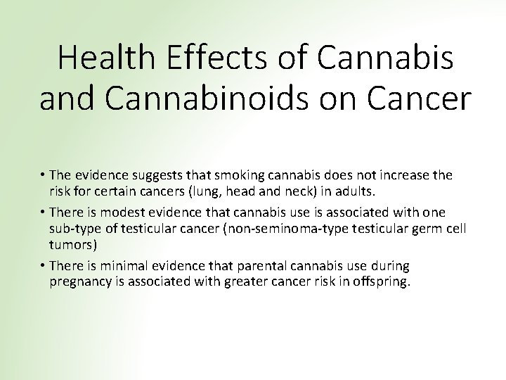 Health Effects of Cannabis and Cannabinoids on Cancer • The evidence suggests that smoking