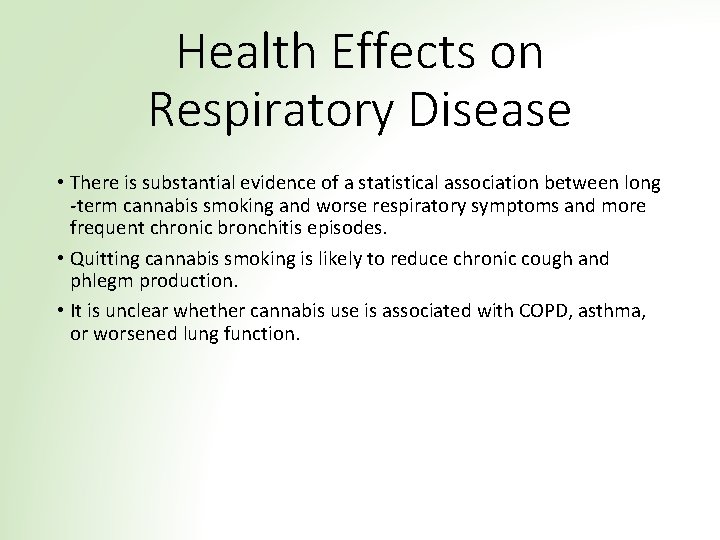 Health Effects on Respiratory Disease • There is substantial evidence of a statistical association