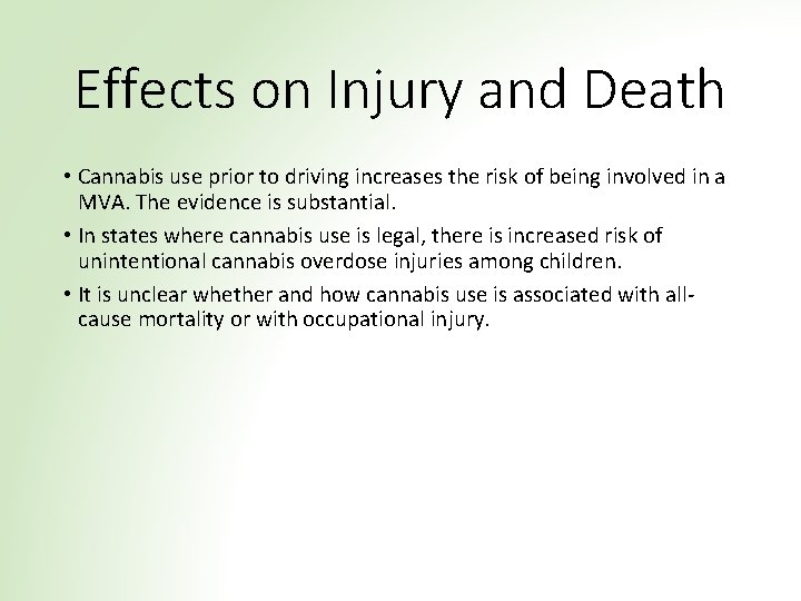 Effects on Injury and Death • Cannabis use prior to driving increases the risk