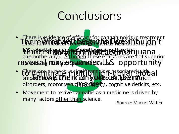 Conclusions $ • There is evidence of efficacy for cannabinoids in treatment What Jeff