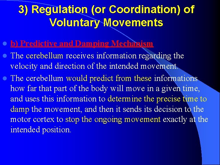 3) Regulation (or Coordination) of Voluntary Movements b) Predictive and Damping Mechanism l The