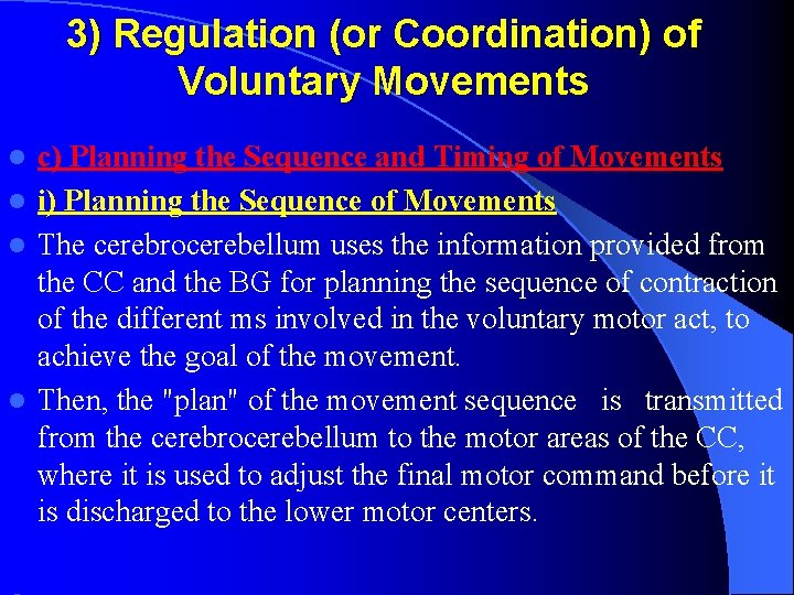 3) Regulation (or Coordination) of Voluntary Movements c) Planning the Sequence and Timing of