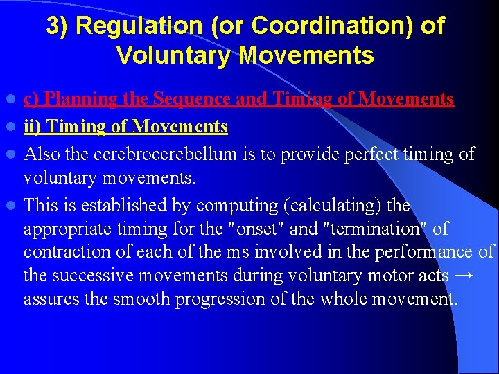 3) Regulation (or Coordination) of Voluntary Movements c) Planning the Sequence and Timing of