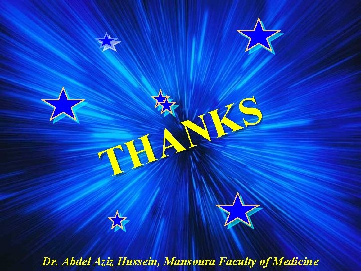 S K N A H T Dr. Abdel Aziz Hussein, Mansoura Faculty of Medicine